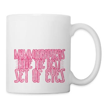 Mammographers Have The Best Set Of Eyes 3 - Mug - white - Right