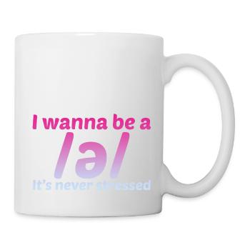 I Wanna Be A Schwa, It's Never Stressed 2 - Tasse - Weiß - Rechts