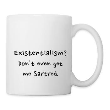 Existentialism? Don't even get me sartred. - Mug - white - Right