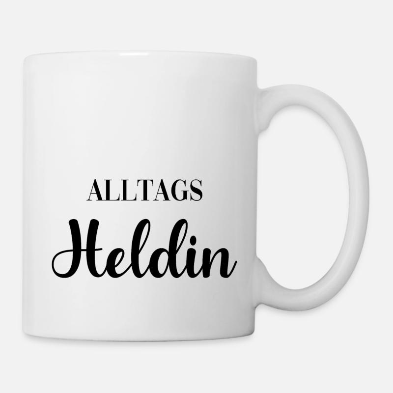 Alltags Heldin - Tasse - Weiß