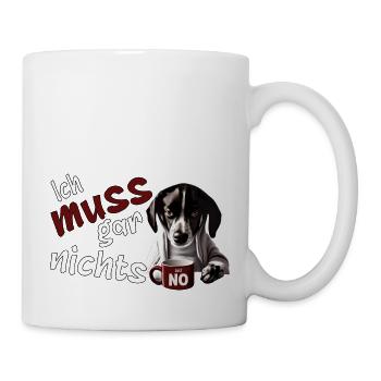 ich muss gar nichts grimmiger hund - Tasse - Weiß - Rechts