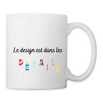 Le design est dans les détails - Mug blanc - blanc - Droite