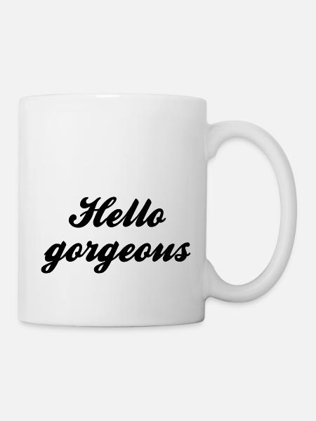 Hello gorgeous - Tasse - Weiß