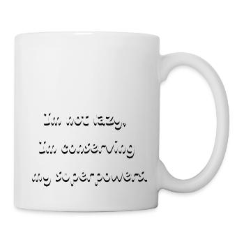 I'm Not Lazy, I'm Conserving My Superpowers - Mug - white - Right