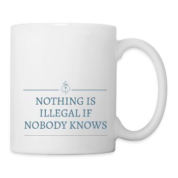 rien est illégal si personne est au courant - Mug blanc - blanc - Droite