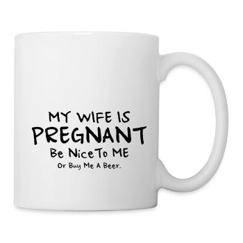 Ma femme est enceinte Sois gentille avec moi - Mug blanc - blanc - Droite