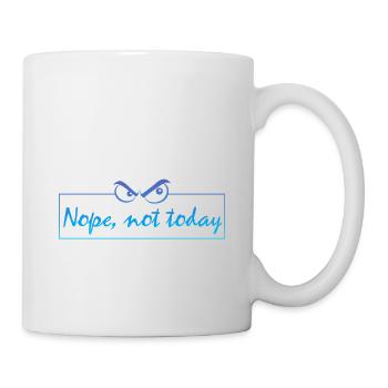 Nope not today - Tasse - Weiß - Rechts