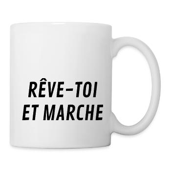 Rêve toi et marche - Mug blanc - blanc - Droite