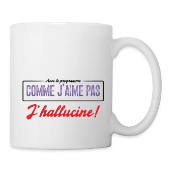 Avec Le Programme Comme J'aime Pas, J'hallucine! - Mug blanc - blanc - Droite