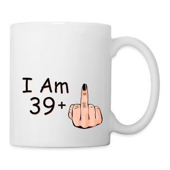 Ich bin 39 + 1 Mittelfinger-Hemd Ich bin 39 plus, - Tasse - Weiß - Rechts
