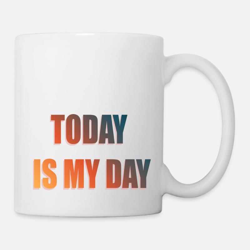 TODAY IS MY DAY - Mug - white