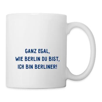 Ganz egal wie Berlin du bist, ich bin Berliner! - Tasse - Weiß - Rechts