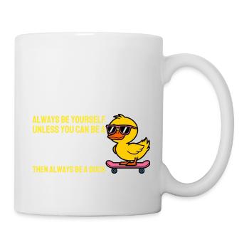Always Be Yourself Unless You Can Be A Duck Duck - Mug - white - Right
