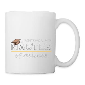 Just Call Me Master of Science Wissenschaft Humor - Mug - white - Right