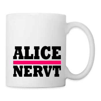 Alice nervt - Tasse - Weiß - Rechts