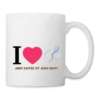 I love Sperma - Aber Kaffee ist auch okay! - Tasse - Weiß - Rechts