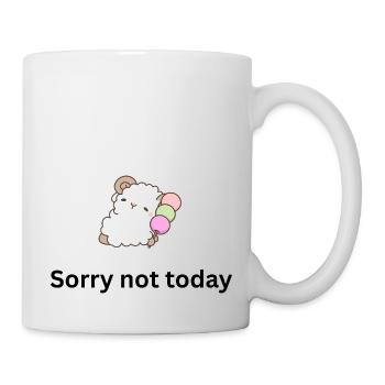 Sorry not today - Mug - white - Right