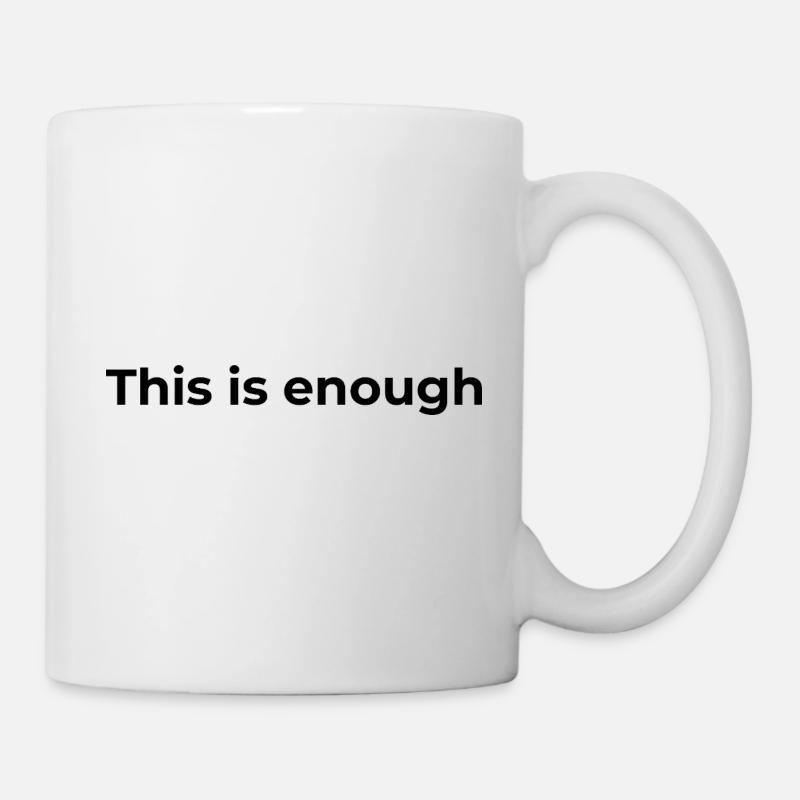 Affirmation Gift | Das ist genug - Tasse - Weiß