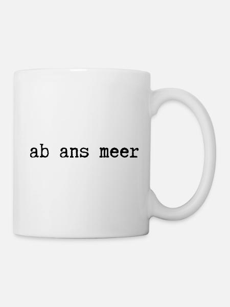 ab ans meer - Tasse - Weiß