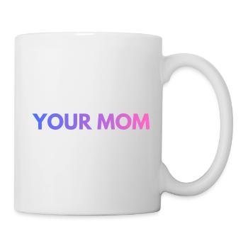 YOUR MOM TEXT PURPLE - Mug - white - Right