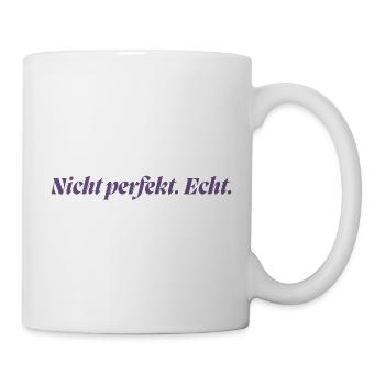 Nicht perfekt. Echt. / Lustiges T-Shirt - Tasse - Weiß - Rechts