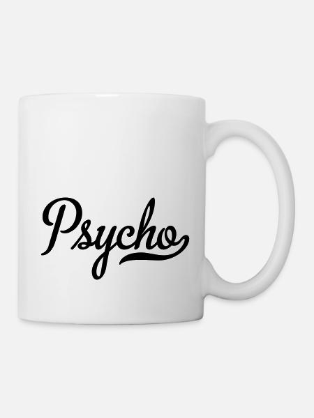 Psycho - Tasse - Weiß