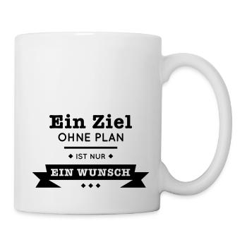Ziel ohne Plan nur Wunsch Spruch Statement Planung - Tasse - Weiß - Rechts