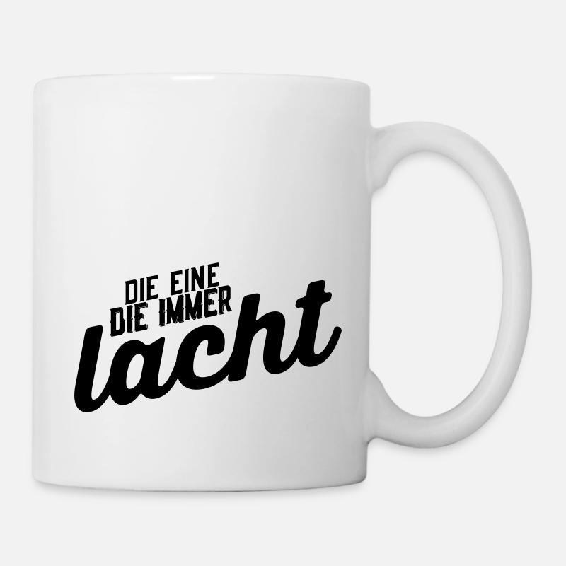 Die eine die immer lacht - Tasse - Weiß