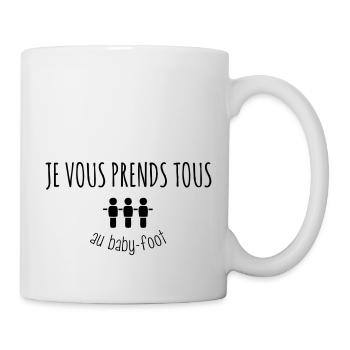 Je vous prends tous au baby-foot - Mug blanc - blanc - Droite