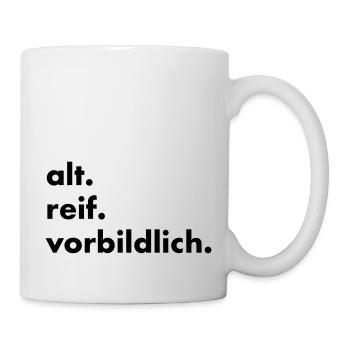 alt. reif. vorbildlich. - Tasse - Weiß - Rechts