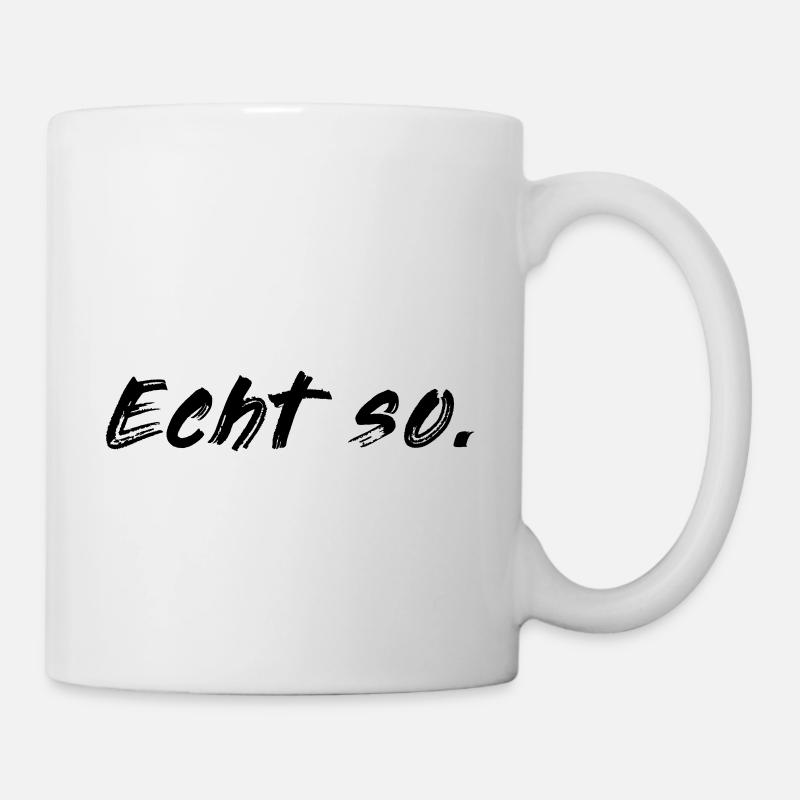 Echt so! - Tasse - Weiß