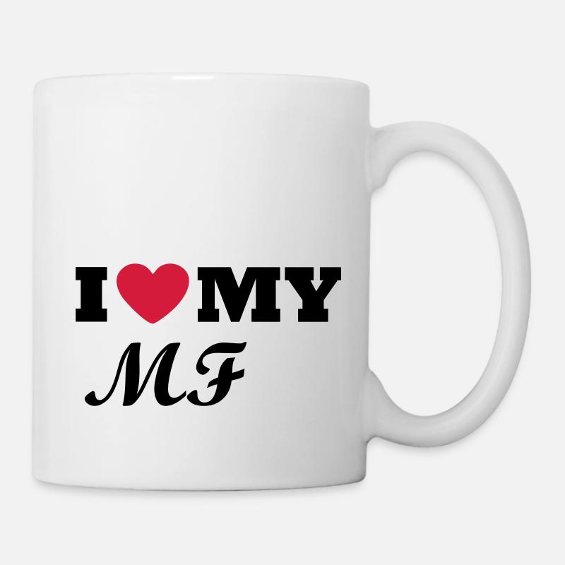 I Love my MF - Tasse - Weiß
