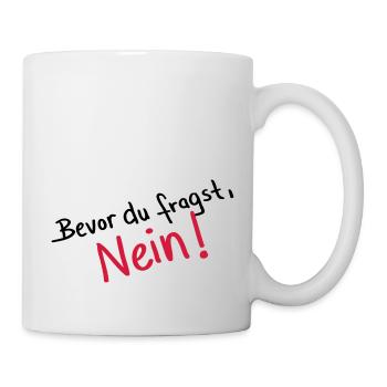bevor_du_fragst_nein__f2 - Tasse - Weiß - Rechts