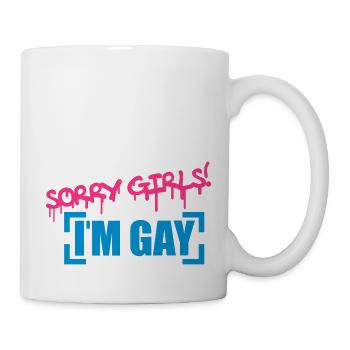 Sorry Girls Gay - Tasse - Weiß - Rechts