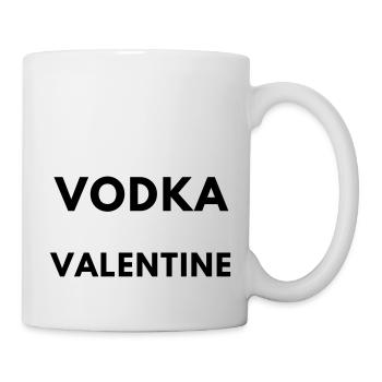 Vodka Is My Valentine - Tasse - Weiß - Rechts