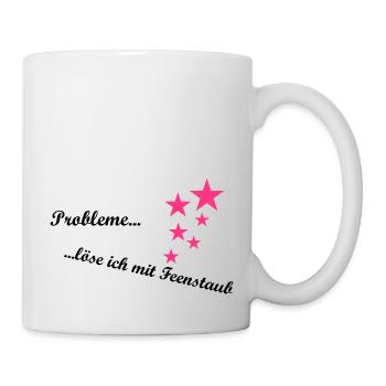 Probleme löse ich mit Feenstaub - Tasse - Weiß - Rechts