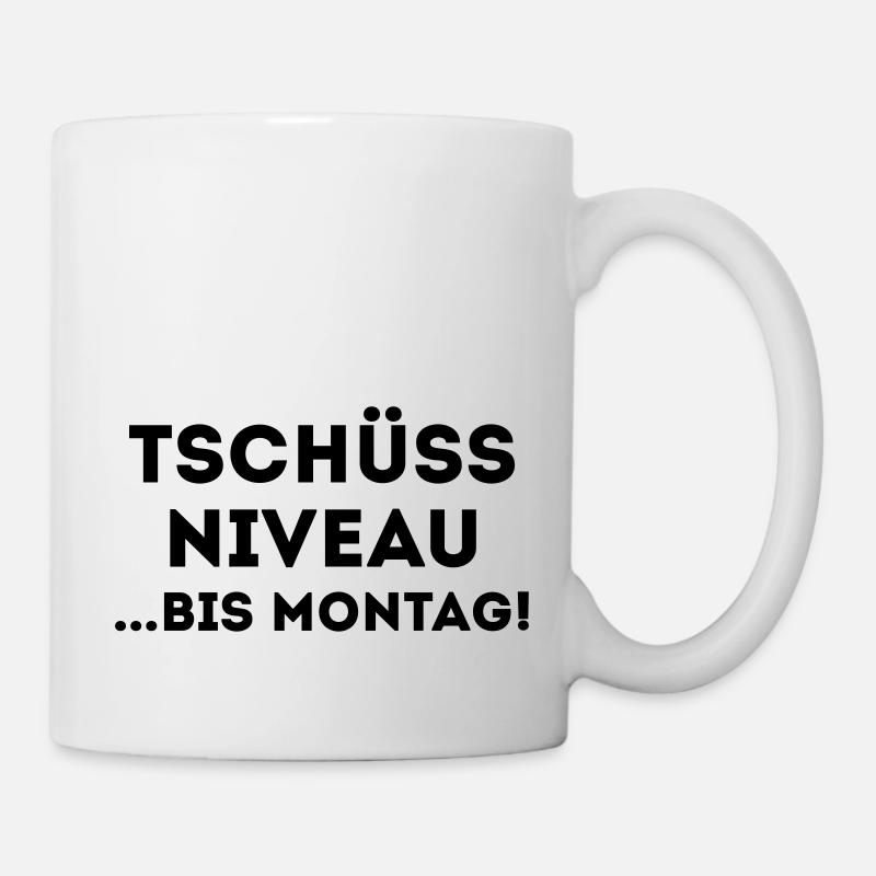 TSCHÜSS NIVEAU - BIS MORGEN - Tasse - Weiß