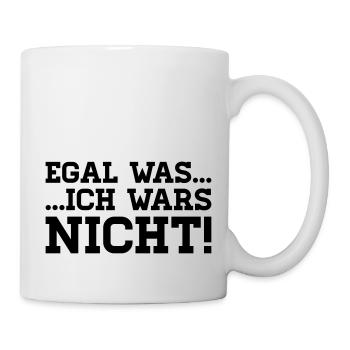 egal was - ich wars nicht! - Tasse - Weiß - Rechts