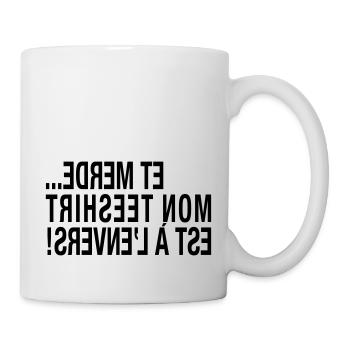 Mon Tee est à l'envers... - Mug blanc - blanc - Droite