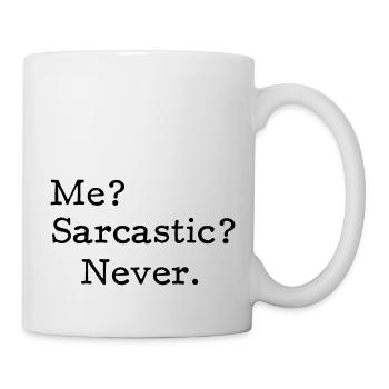 Me? Sarcastic? - Never. - Mug - white - Right