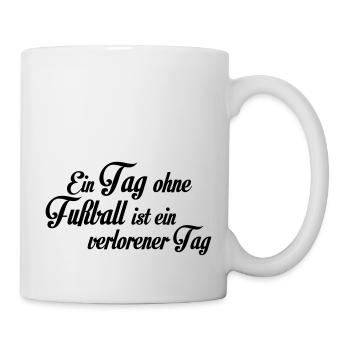 Ein Tag ohne Fußball ist ein verlorener Tag - Mug - white - Right