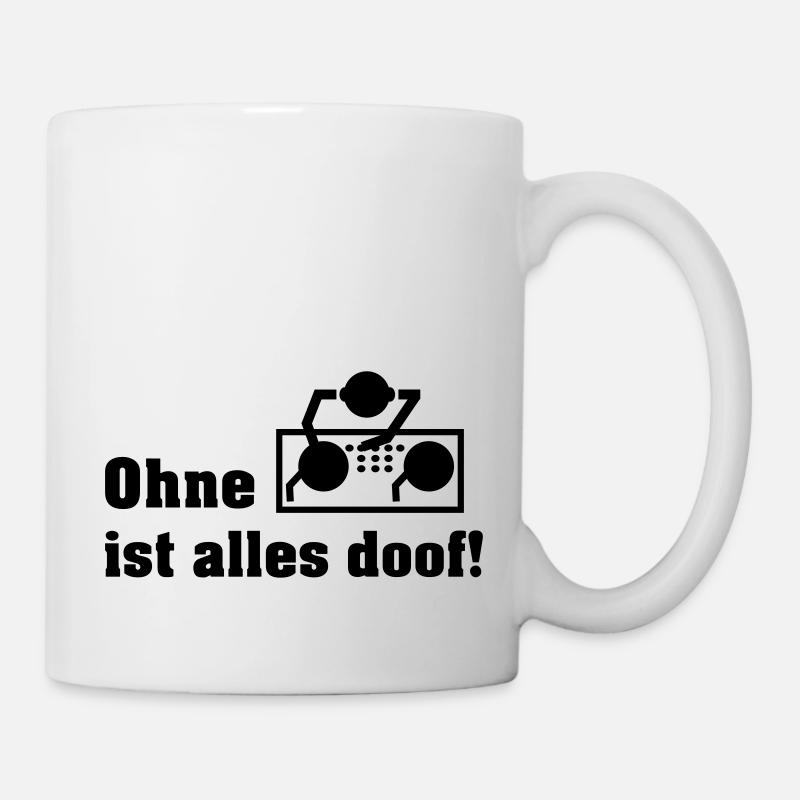 ohne dj - Tasse - Weiß