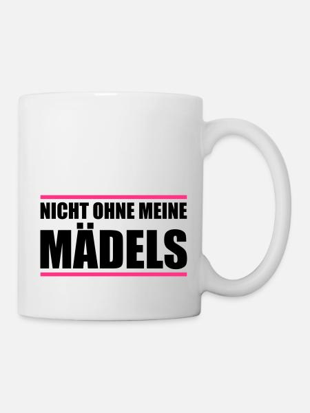 nicht ohne meine mädels - Tasse - Weiß