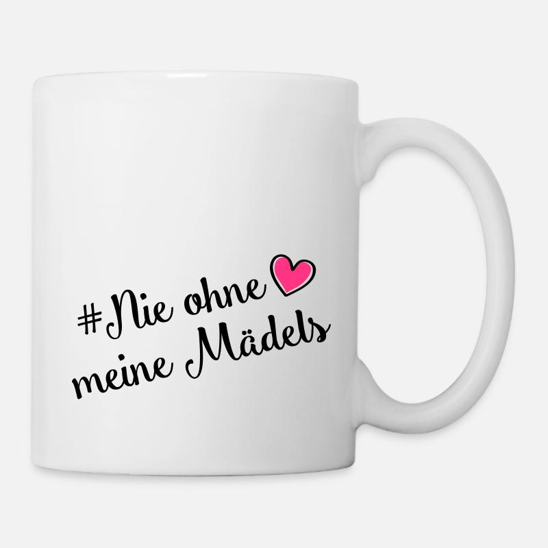 nie ohne meine maedels herz - Tasse - Weiß