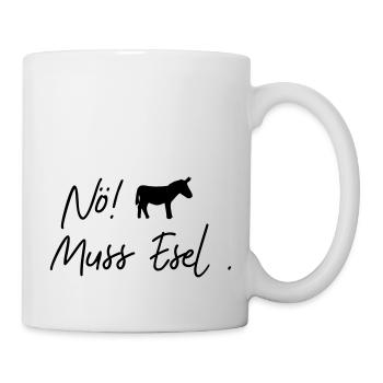 nö muss esel - Tasse - Weiß - Rechts
