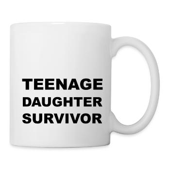 Teenage Daughter Survivor - Tasse - Weiß - Rechts