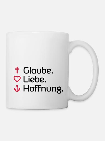 Glaube Liebe Hoffnung - Tasse - Weiß