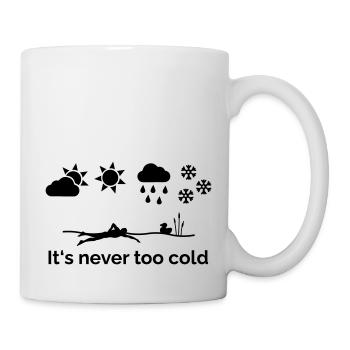 It's never too cold - Tasse - Weiß - Rechts