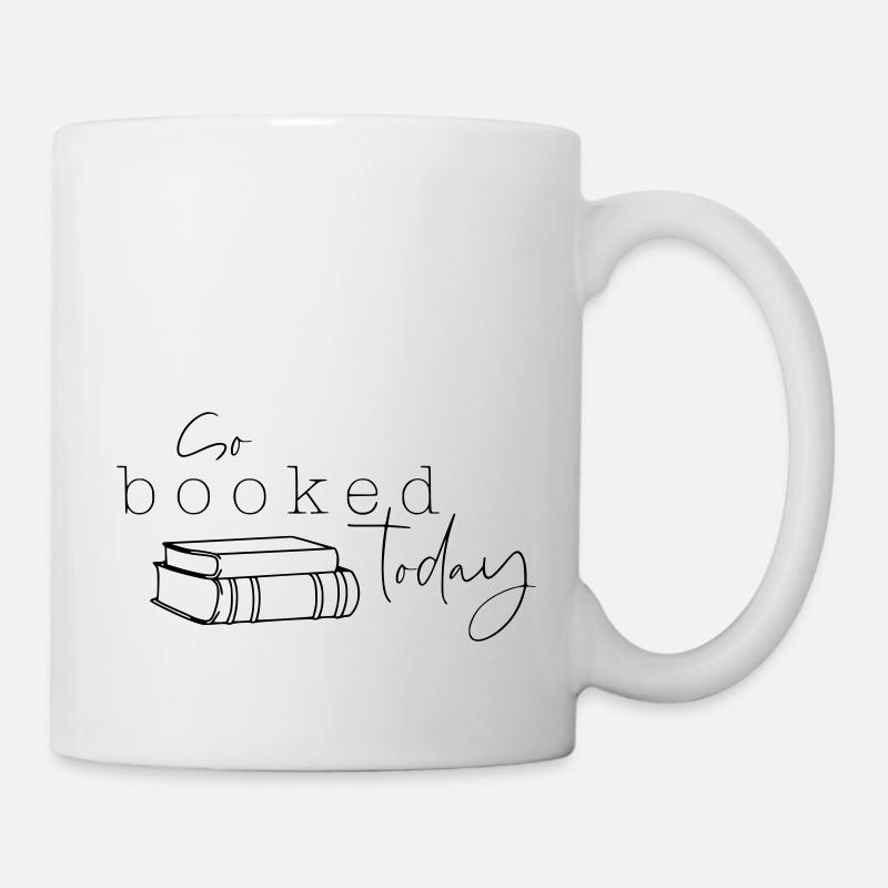 So Booked Today - Tasse - Weiß