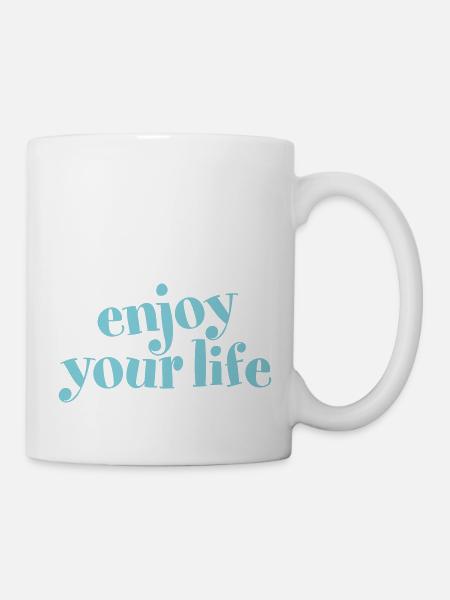 enjoy your life genieß dein Leben fröhlich hygge - Tasse - Weiß